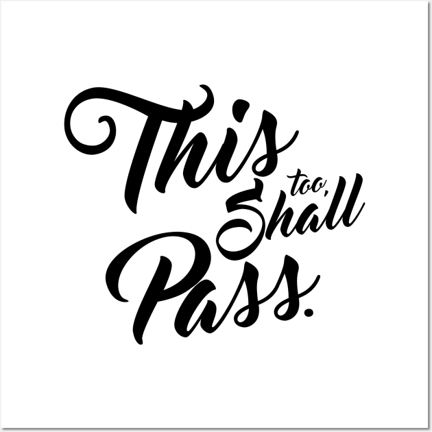 This too, shall pass. Wall Art by tmonk15
